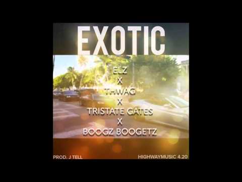 Exotic - Elz, Thwag Lord, TriState Gates, Boogz Boogetz
