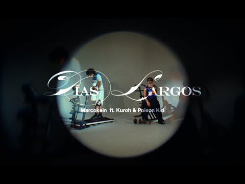 7. Días Largos ft Kuroh & Poison kid - Marcokein (Los Últimos Serán Primeros)