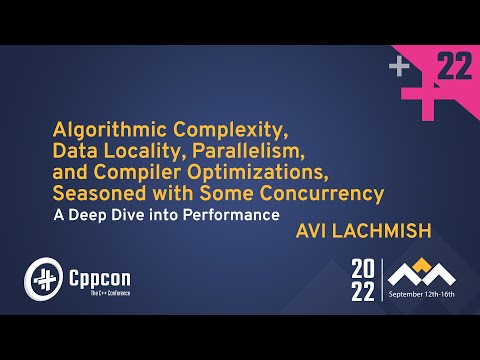 C++ Algorithmic Complexity, Data Locality, Parallelism, Compiler Optimizations, & Some Concurrency