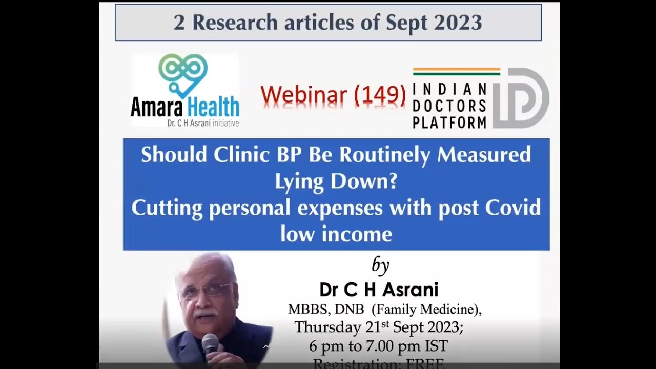 Webinar 149 – Should Clinic BP be routinely measured lying down by Dr C H Asrani