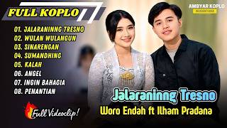 Download lagu JALARANING TRESNA -  Woro Endah ft Ilham Pradana | WULAN WULANGUN | SUMANDHING || FULL ALBUM KOPLO mp3