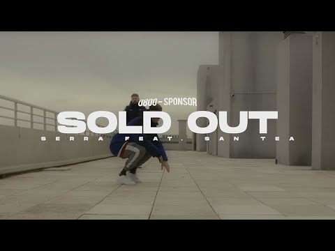 SERRA & SAN TEA - SOLD OUT [Official Video]