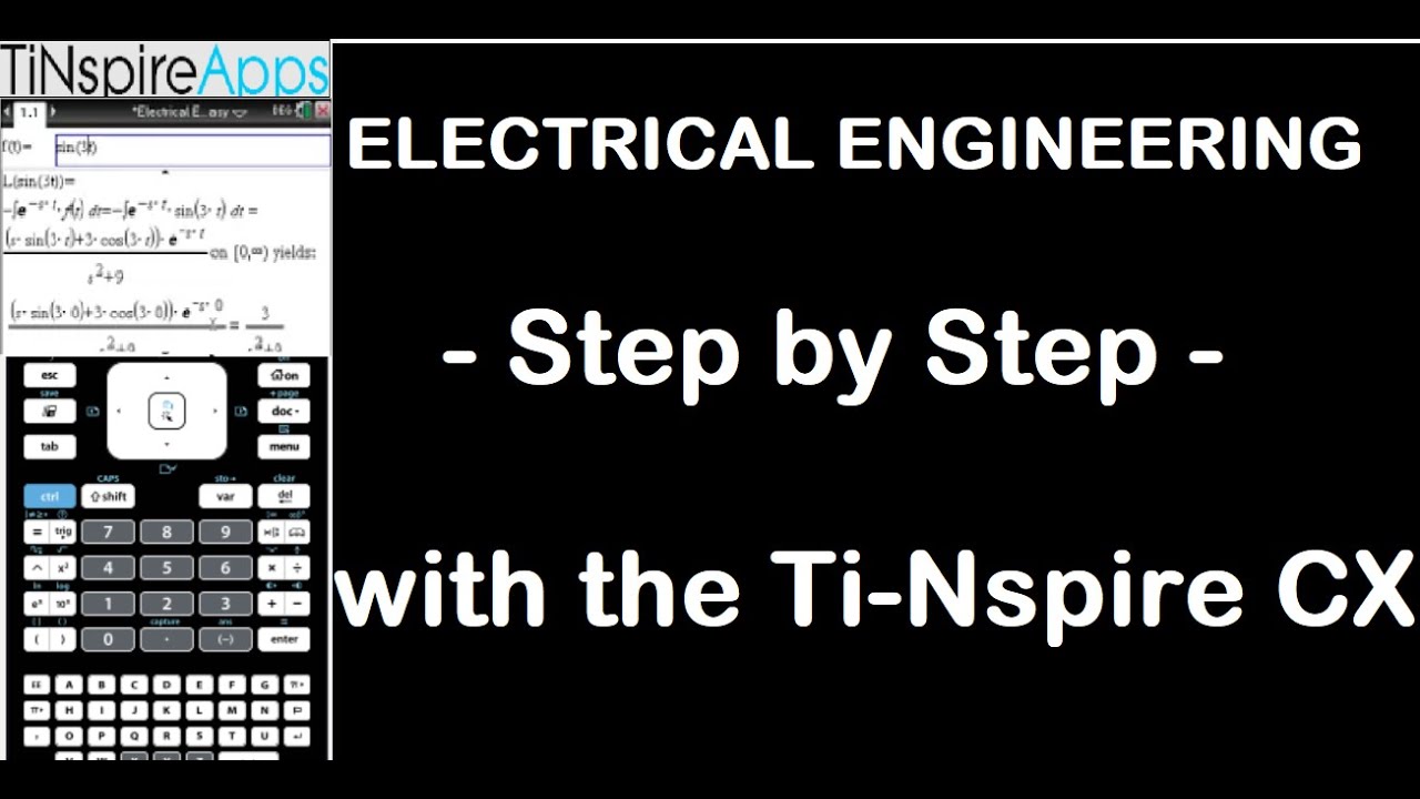 Electrical Engineering - Step by Step - with the Ti-NSpire CX CAS