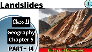 Landslides | Geomorphic Processes | Class 11 Geography Chapter 5 NCERT UPSC @internet_learning