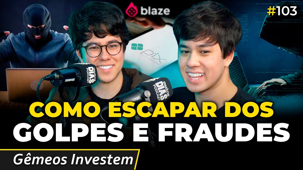 GOLPES, FRAUDES E INVESTIMENTOS DE VERDADE (Gêmeos Investem) | Irmãos Dias Podcast 103