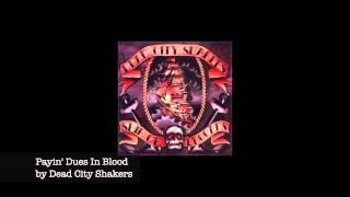 Dead City Shakers - Payin Dues In Blood