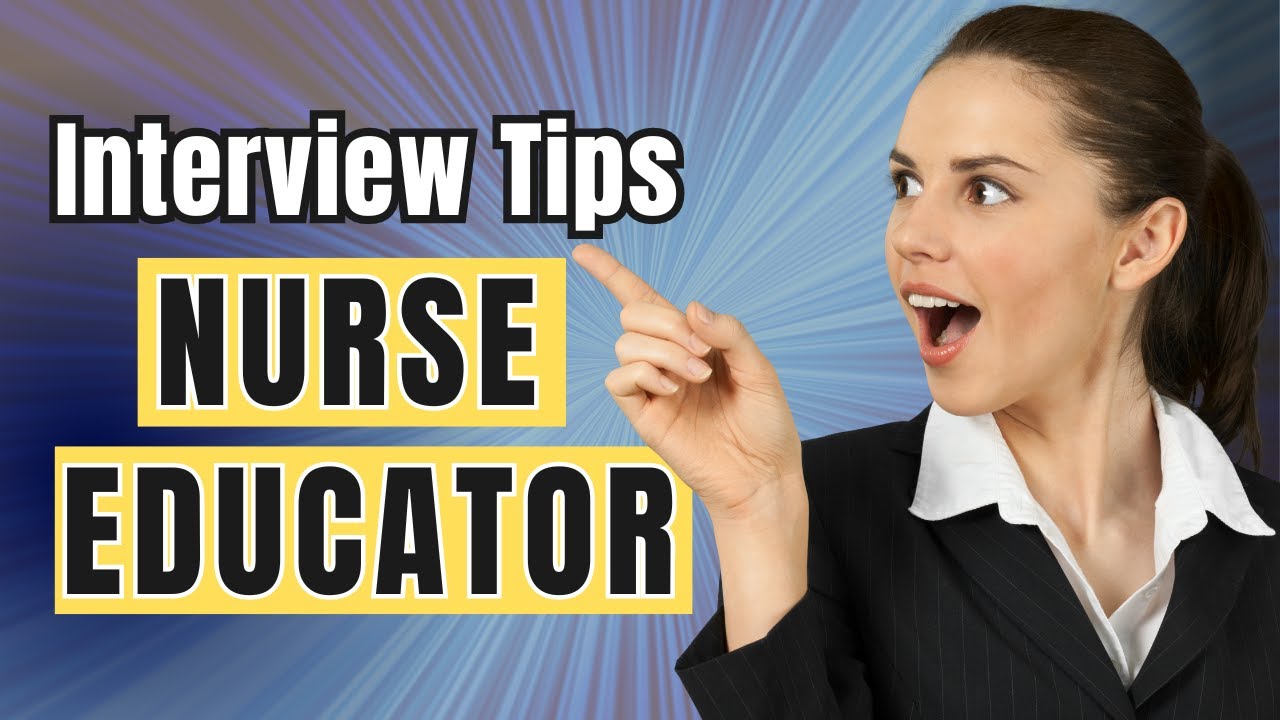 Nurse Educator Interview Tips with Sample Questions & Answers (Expert Advice)