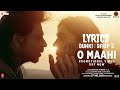 O Maahi | Maahi re (Lyrics) | Dunki | Shah Rukh Khan | Taapsee Pannu | Pritam | Arijit Singh | SRK