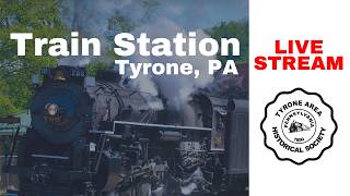 Train Station Live Stream | Tyrone, Pennsylvania live webcam