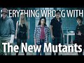 Everything Wrong With The New Mutants In 13 Minutes Or Less
