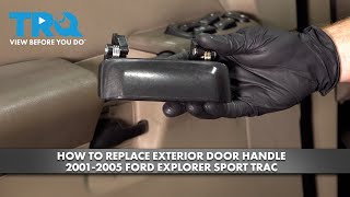 How to Replace Exterior Door Handle 2001-2005 Ford Explorer Sport Trac