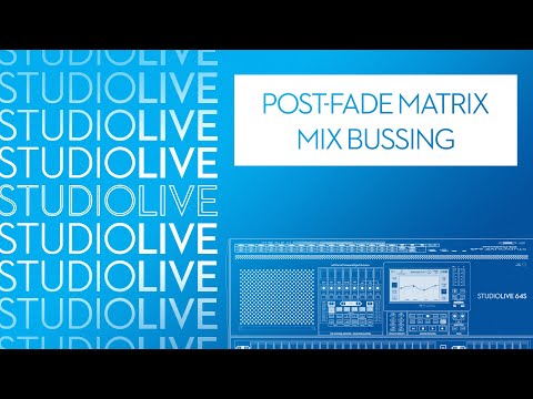 Post-fade matrix mix bussing on StudioLive Series III digital mixers