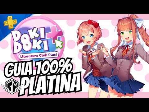 DOKI DOKI LITERATURE CLUB PLUS! - GUIA 100% PLATINA EM VÍDEO UNICO!