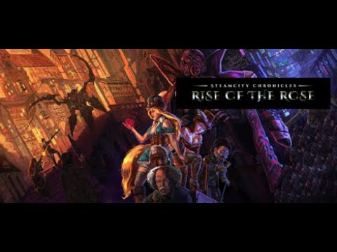 Trailer de SteamCity Chronicles Rise Of The Rose