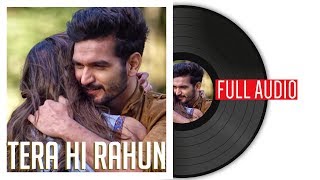 Gajendra Verma | Tera Hi Rahun | Full Audio | Tera Ghata Gajendra Verma | Tera Hi Rahun | Full Audio | Tera Ghata