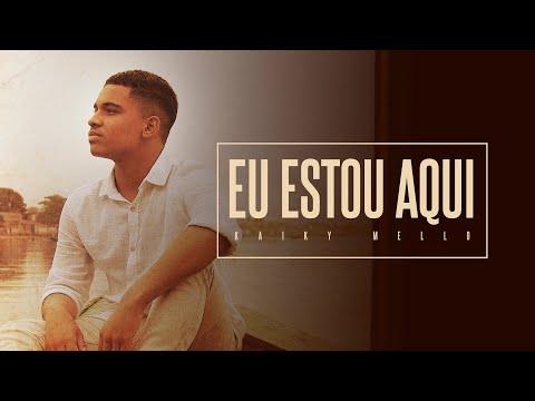 Eu estou aqui | Kaiky Mello (Clipe Oficial)
