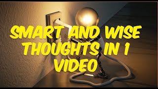 69 smart and WISE thoughts in 1 video