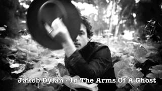 Jakob Dylan -  "In The Arms Of A Ghost"