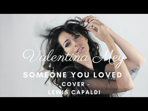 SOMEONE YOU LOVED COVER (Lewis Capaldi) ::: Valentina Mey   Italian Singer for special party