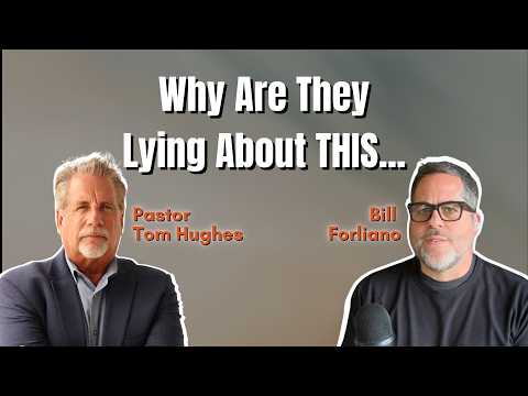This is So Strange! Why are They Lying About THIS... | Pastor Tom Hughes and Bill Forliano