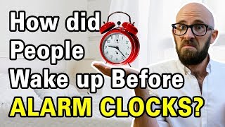 How Did People Know When To Get Up in the Morning Before Alarm Clocks?