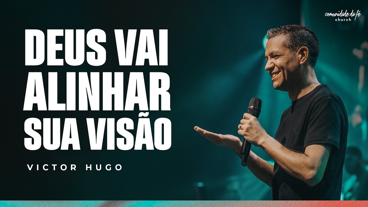 DEUS VAI ALINHAR SUA VISÃO | VICTOR HUGO