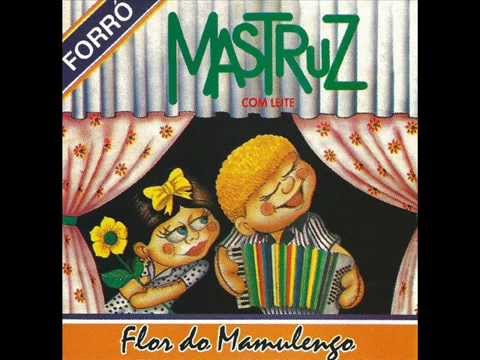Mastruz com Leite - Princípio, meio e fim (Versão Extendida)