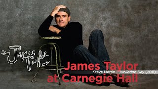 Steve Martin - Jubilation Day (James Taylor - Live at Carnegie Hall, 4/12/2011)