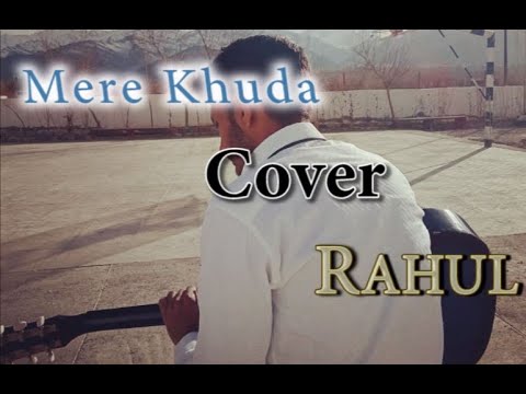 Rahul Shiv Kumar Mere Khuda...