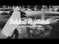 Satakali re satakali // slowed + reverb // 𝘚𝘢𝘯𝘨𝘪𝘵 𝘱𝘦𝘦𝘳𝘳𝘦𝘦𝘮𝘪 ♪