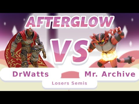 Afterglow #8: Losers Semis - DrWatts (Ganondorf) Vs. Mr. Archive (Incineroar)