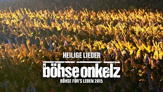 Böhse Onkelz - Heilige Lieder (Böhse für&#39;s Leben 2015)