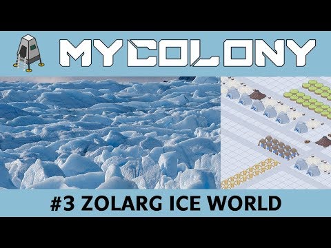 Zolarg ICE WORLD - My Colony Game Guide  | Ep 3 | 0.43 Update