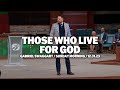 Those Who Live For God | Gabe Swaggart | Sunday Morning Service