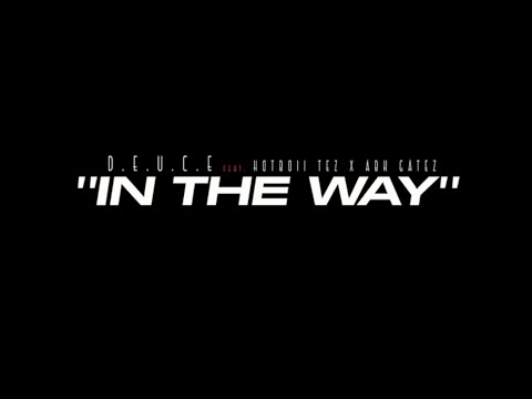 "IN THE WAY" Feat Hotboi Tez & ABK Gatez