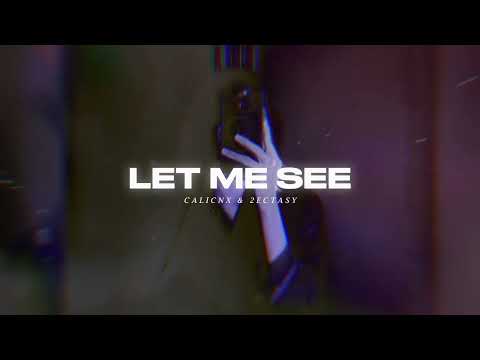 CALICNX & 2Ectasy - Let Me See【Official Audio】