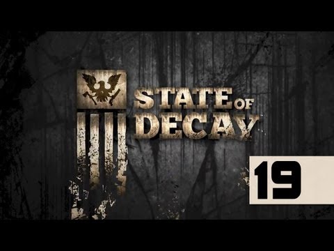 State Of Decay - Walkthrough - Part 19 - Watch It, Sarge...