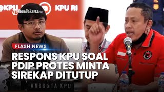 PDIP Protes Minta Rekapitulasi Pemilu Luar Negeri Ditutup, Seperti ini Respons KPU