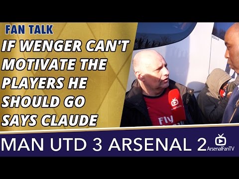 If Wenger Can't Motivate The Players He Should Go says Claude | Man Utd 3 Arsenal 2