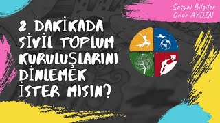 Sivil Toplum Kuruluşları - Onur AYDIN Anlatıyor(Non-governmental organ