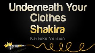 Shakira - Underneath Your Clothes (Karaoke Version)