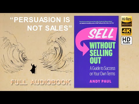 Sell Without Selling Out | FULL AUDIOBOOK | A Guide to Success on Your Own Terms