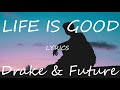 Drake X Future Life Is Good Lyrics