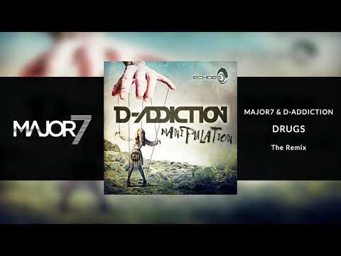 Major7 & D-Addiction - Drugs ( The Remix )