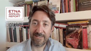 Etna Annual Report Preview with Senior Editor Aldo Fiordelli