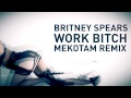 Britney Spears - Work Bitch (Mekotam Dubstep ...