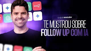 Agente IA Follow up: A Última Aula que Você Vai Precisar na Vida