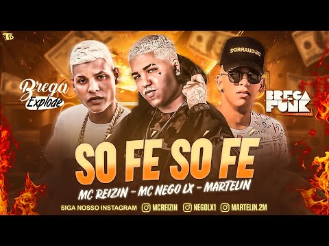 MC REIZIN, MC NEGO LX, MARTELIN - SÓ FÉ - REMIX BREGA FUNK