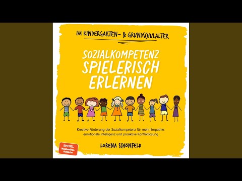 Kapitel 22 - Sozialkompetenz spielerisch erlernen: Kreative Förderung der Sozialkompetenz für...