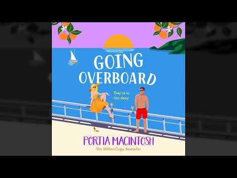 Portia MacIntosh - Going Overboard - A gorgeous, utterly hilarious, forced proximity summer romance